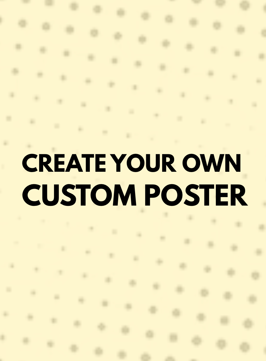 Create Your Own Poster